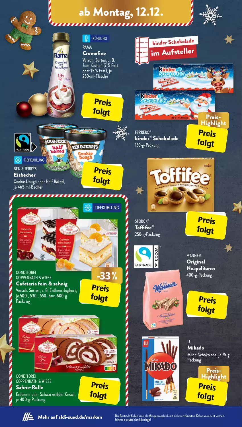 Aktueller Prospekt AldiSud - IN ZWEI WOCHEN - von 12.12 bis 17.12.2022 - strona 4 - produkty: aldi, Becher, beere, cookie, cookie dough, coppenrath, creme, eis, eisbecher, elle, erdbeere, erde, ferrero, flasche, gin, joghur, joghurt, kakao, Kinder, kinder schokolade, kirsch, LG, Manner, mikado, milch, rama, reis, Ria, sahne, schoko, schokolade, storck, teller, Ti, toffifee