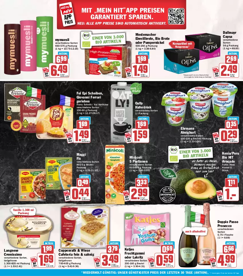Aktueller Prospekt Hit - Wochenprospekt - von 28.07 bis 02.08.2025 - strona 18 - produkty: alkohol, almighur, almighurt, aufstrich, auto, avocado, Becher, beutel, bio, bio hit, brot, brotaufstrich, butter, Cap, coppenrath, cremissimo, dallmayr, dallmayr capsa, doppio passo, drink, ecco, ehrmann, ehrmann almighurt, eis, Eiweißbrot, espresso, flasche, fol epi, frucht, fruchtgummi, hafer, Haferdrink, hartkäse, Käse, katjes, Lakritz, langnese, langnese cremissimo, mac, maggi, maggi fix, mestemacher, Mirácoli, nespresso, nuss, oder lakritz, passo, prosecco, Pumpernickel, reis, Ria, ritter, salat, sim, Ti, tisch, vanille, ZTE