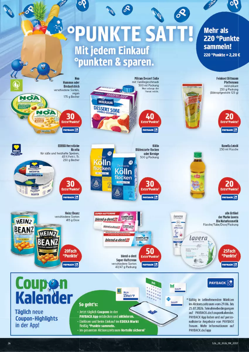 Aktueller Prospekt Marktkauf - Prospekt - von 05.07 bis 11.07.2026 - strona 26 - produkty: angebot, angebote, aufstrich, beanz, Becher, bio, Blüte, brot, brotaufstrich, coupon, creme, decke, deka, dessert, dittmann, eis, feinkost, flasche, Haftcreme, heinz, hummus, kölln, kosmetik, lavera, leinöl, mac, natur, naturkosmetik, payback, pfeffer, pfefferonen, ricotta, Soße, Ti, vanille