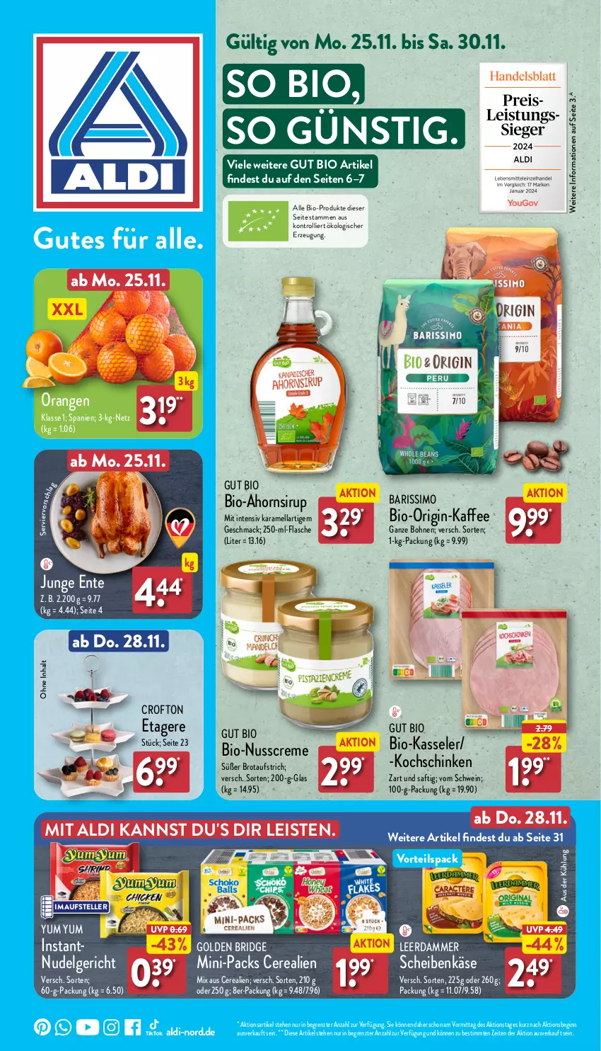 Aktueller Prospekt Aldi Nord - Von Montag - von 25.11 bis 30.11.2024 - strona 1 - produkty: aldi, aufstrich, bio, bohne, bohnen, brot, brotaufstrich, cerealien, creme, Crofton, eis, elle, ente, Etagere, flasche, gin, kaffee, kaffee ganze bohnen, karamell, Käse, kasseler, kochschinken, leerdammer, LG, mac, nudel, Nudelgericht, nuss, orange, orangen, saft, schinken, schwein, sim, sirup, teller, Ti, trolli, wein, Yum Yum, ZTE