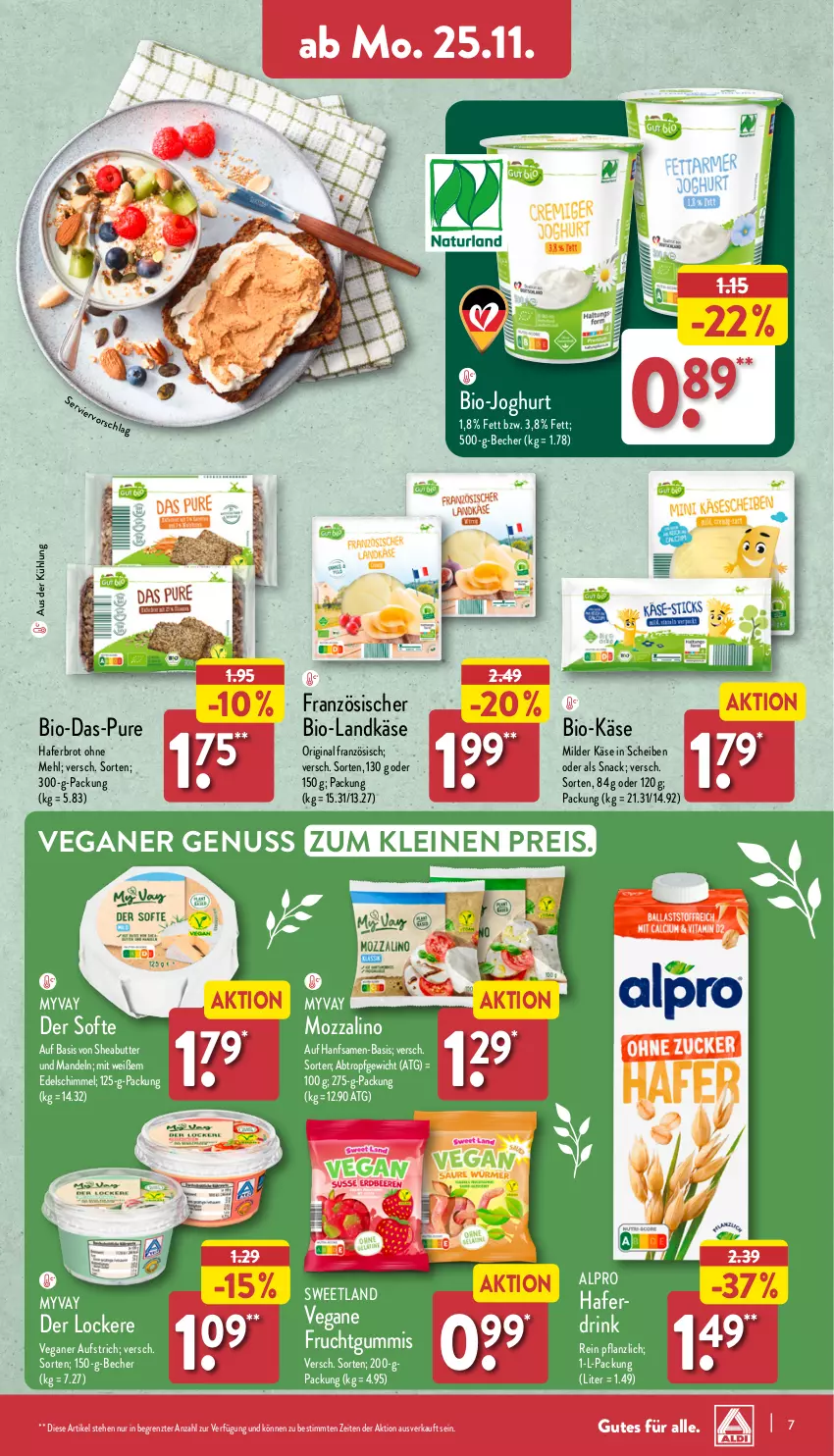 Aktueller Prospekt Aldi Nord - Von Montag - von 25.11 bis 30.11.2024 - strona 7 - produkty: alpro, aufstrich, Becher, bio, bio-joghurt, Bio-Käse, brot, butter, drink, eis, frucht, gin, hafer, Haferdrink, joghur, joghurt, Käse, landkäse, leine, mandel, mandeln, mehl, ndk, nuss, reis, Sheabutter, snack, Sweetland, Ti, ZTE