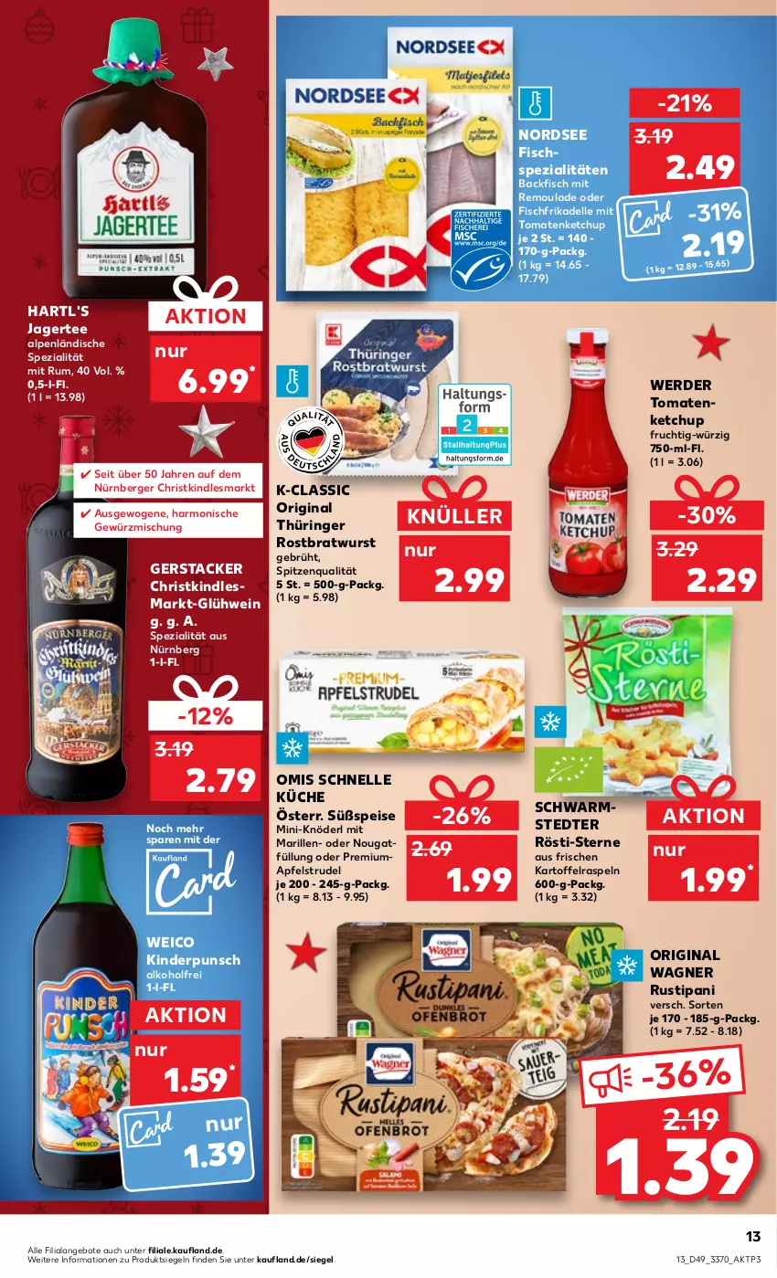 Aktueller Prospekt Kaufland - von 08.12 bis 14.12.2022 - strona 13 - produkty: alkohol, angebot, angebote, apfel, Apfelstrudel, backfisch, Berger, bratwurst, dell, eis, elle, erde, fisch, Fischspezialitäten, frucht, gewürz, Gewürzmischung, gin, Glühwein, Jagertee, kartoffel, ketchup, Kinder, Kindle, küche, Nordsee, nürnberger, original thüringer, original wagner, remoulade, ring, rostbratwurst, rum, rustipani, schwarmstedter, Spezi, spitzenqualität, Strudel, tee, thüringer rostbratwurst, Ti, tomate, tomaten, tomatenketchup, wagner, wein, wurst