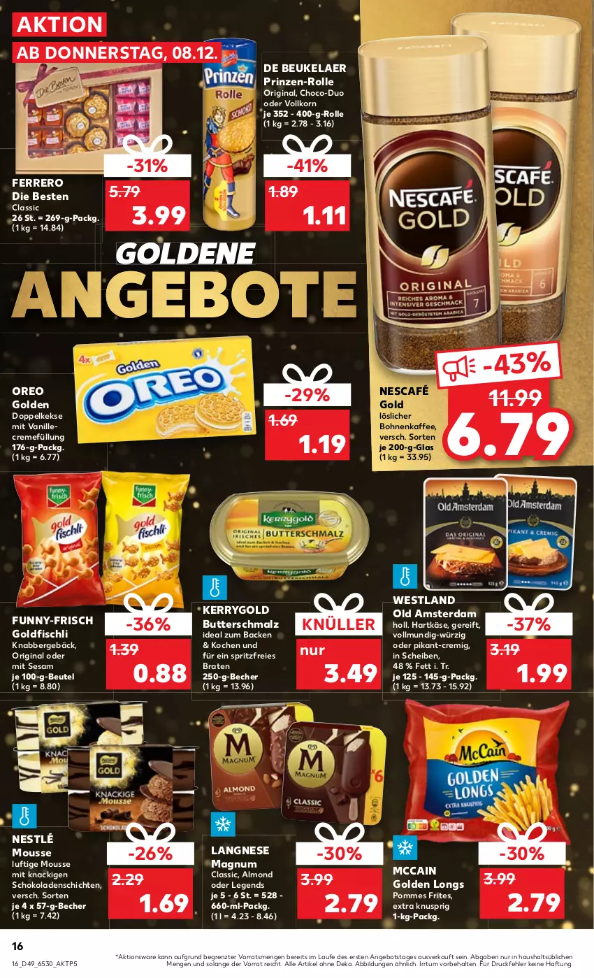 Aktueller Prospekt Kaufland - von 08.12 bis 14.12.2022 - strona 16 - produkty: angebot, Becher, beutel, bohne, bohnen, bohnenkaffee, braten, butter, Butterschmalz, creme, de beukelaer, Doppelkekse, ferrero, fisch, funny-frisch, gin, Golden Longs, Goldfischli, hartkäse, kaffee, Käse, keks, kekse, kerrygold, korn, langnese, löslicher bohnenkaffee, magnum, malz, mccain, mousse, Nescafé, nescafé gold, nestlé, Old Amsterdam, oreo, pommes, Pommes Frites, Schmalz, schoko, schokolade, schokoladen, sesam, Ti, vanille, ZTE