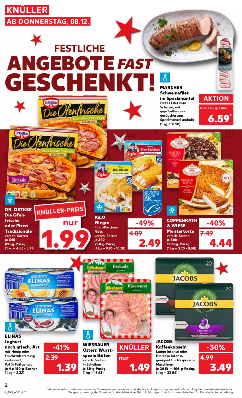 Aktueller Prospekt Kaufland - von 08.12 bis 14.12.2022 - strona 2 - produkty: angebot, angebote, auer, Bau, Bauer, Becher, coppenrath, die ofenfrische, Dr. Oetker, eis, elinas, elinas joghurt, espresso, filegro, filet, filets, fisch, frucht, honig, iglo, intenso, jacobs, joghur, joghurt, joghurt nach, kaffee, kaffeekapseln, lungo, Mantel, Meister, nespresso, oder espresso, Ofen, pizza, pizza tradizionale, schwein, schweine, schweinefilet, Speck, Spezi, Ti, torte, tradizionale, wein, weine, wiesbauer, wurst, ZTE