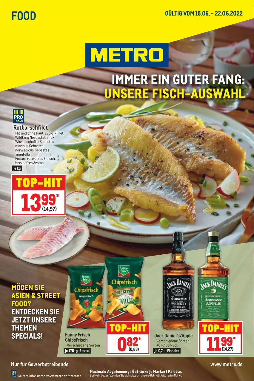 Aktueller Prospekt Metro - Food - von 15.06 bis 22.06.2022 - strona 1 - produkty: Apple, beutel, chips, chipsfrisch, decke, eis, ente, filet, fisch, flasche, fleisch, Funny Frisch, getränk, getränke, jack daniel, Metro, Palette, Rotbarsch, rotbarschfilet, rwe, Ti, top-hit, Wild