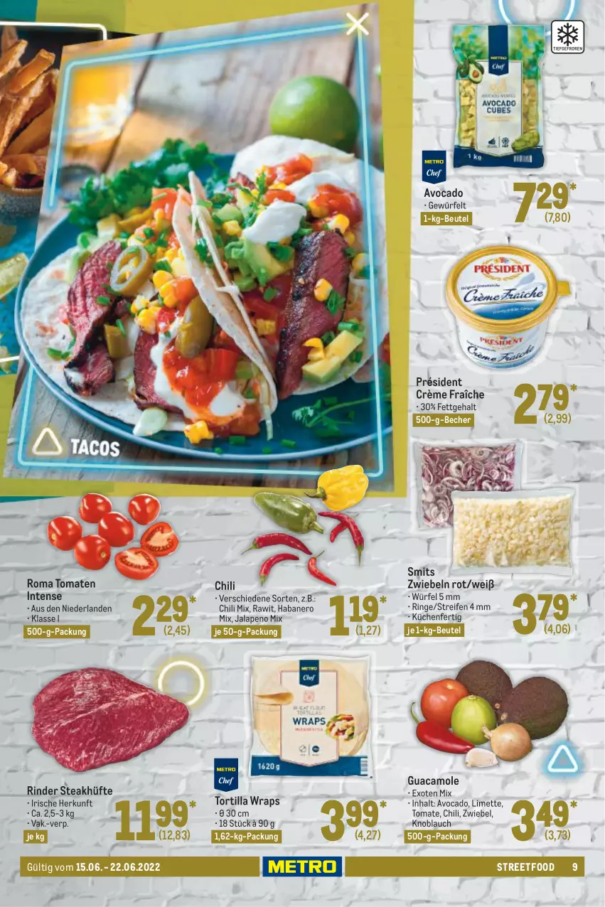 Aktueller Prospekt Metro - Food - von 15.06 bis 22.06.2022 - strona 9 - produkty: avocado, Becher, beutel, chili, crème fraîche, guacamole, knoblauch, küche, Küchen, limette, Mett, nero, reifen, rind, rinder, ring, steak, steakhüfte, Ti, tomate, tomaten, tortilla, wrap, wraps, würfel, zwiebel, zwiebeln