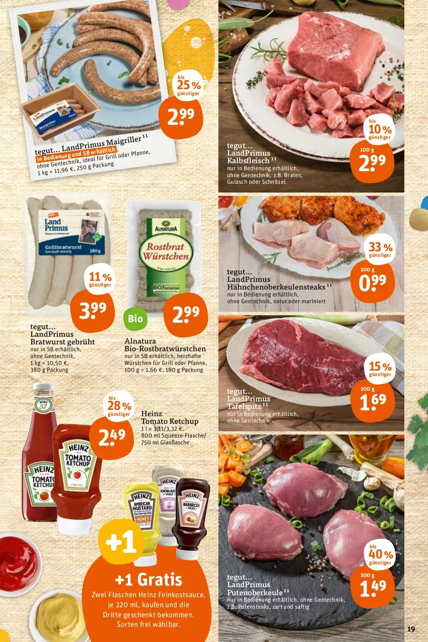 Aktueller Prospekt Tegut - Angebote der Woche - von 11.04 bis 16.04.2022 - strona 21 - produkty: beko, bio, braten, bratwurst, bsf, eis, ente, feinkost, flasche, fleisch, glasflasche, grill, gulasch, heinz, ketchup, landprimus, natur, natura, pfanne, pute, Putenoberkeule, putensteaks, saft, sauce, schnitzel, steak, steaks, tafelspitz, Ti, tomato ketchup, wurst, würstchen