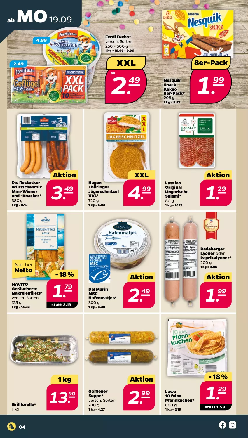 Aktueller Prospekt Netto - Woche 38 - von 19.09 bis 24.09.2022 - strona 4 - produkty: Berger, elle, ferdi fuchs, filet, filets, forelle, gin, grill, kakao, knacker, kuchen, lyoner, Makrele, Makrelenfilets, matjes, nesquik, paprika, Pfannkuchen, radeberger, rel, ring, Rostocker, salami, schnitzel, snack, suppe, Ti, Ungarische Salami, wiener, würstchen, Yo