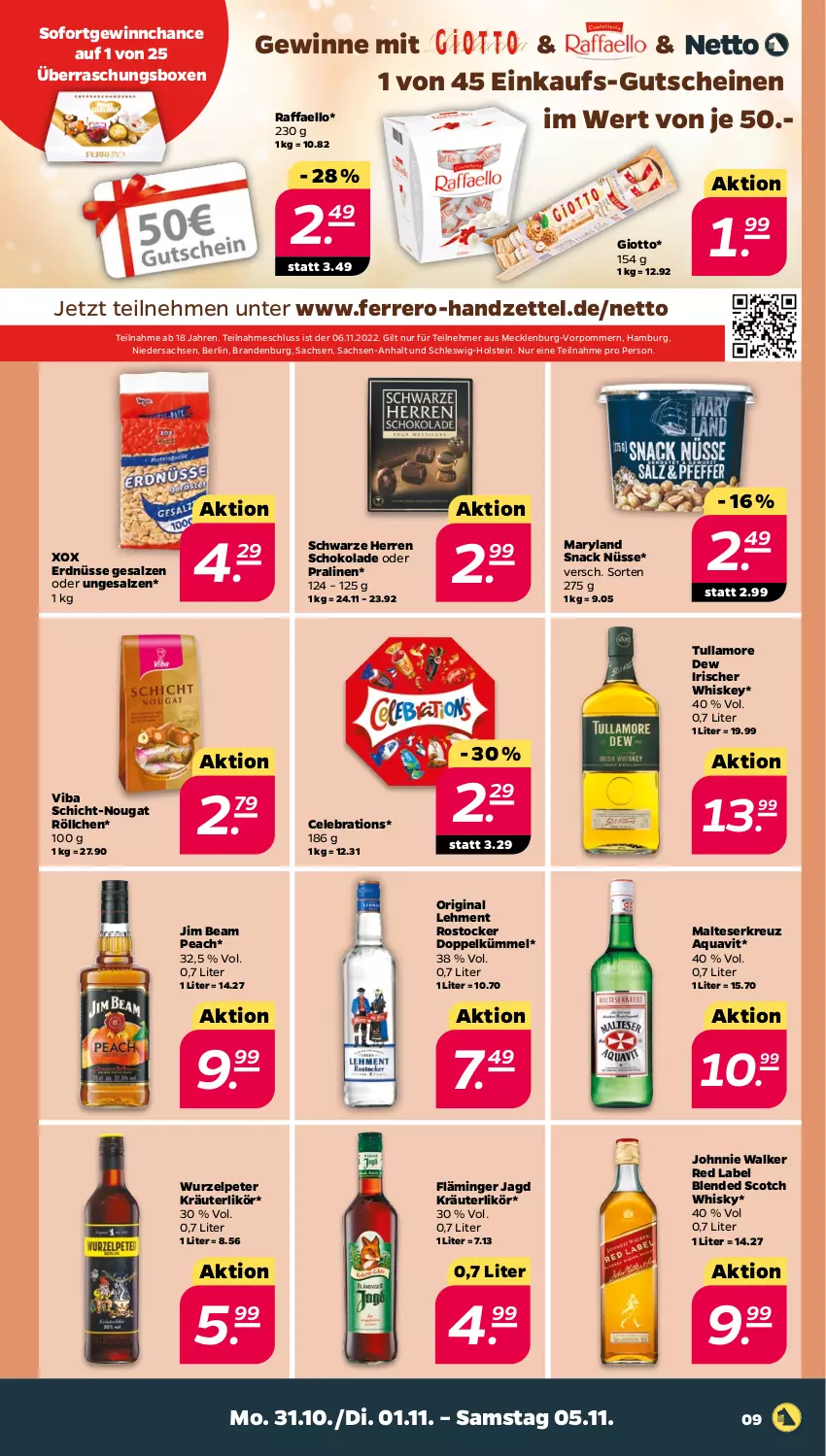 Aktueller Prospekt Netto - Woche 44 - von 31.10 bis 05.11.2022 - strona 9 - produkty: aqua, aquavit, blended scotch, blended scotch whisky, erdnüsse, ferrero, gin, giotto, gutschein, gutscheine, jim beam, johnnie walker, kräuter, kräuterlikör, likör, malteser, pralinen, raffaello, Rostocker, sac, salz, schoko, schokolade, scotch, scotch whisky, snack, Ti, tullamore, tullamore dew, whiskey, whisky