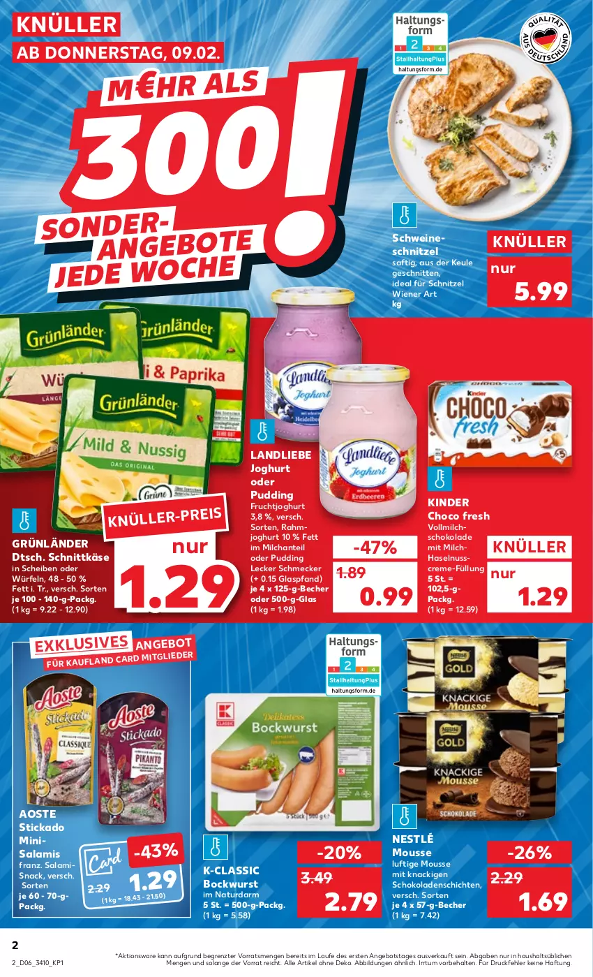 Aktueller Prospekt Kaufland - von 09.02 bis 15.02.2023 - strona 2 - produkty: angebot, aoste stickado, Becher, bockwurst, choco fresh, creme, eis, frucht, fruchtjoghurt, grünländer, haselnuss, Haselnusscreme, joghur, joghurt, Käse, Kinder, Kinder Choco fresh, landliebe, landliebe joghurt, milch, mousse, natur, nestlé, nuss, pudding, rahmjoghurt, saft, salami, schnitten, schnittkäse, schnitzel, schoko, schokolade, schokoladen, schwein, schweine, schweineschnitzel, snack, stickado, Ti, vollmilch, wein, weine, wiener, würfel, wurst, ZTE