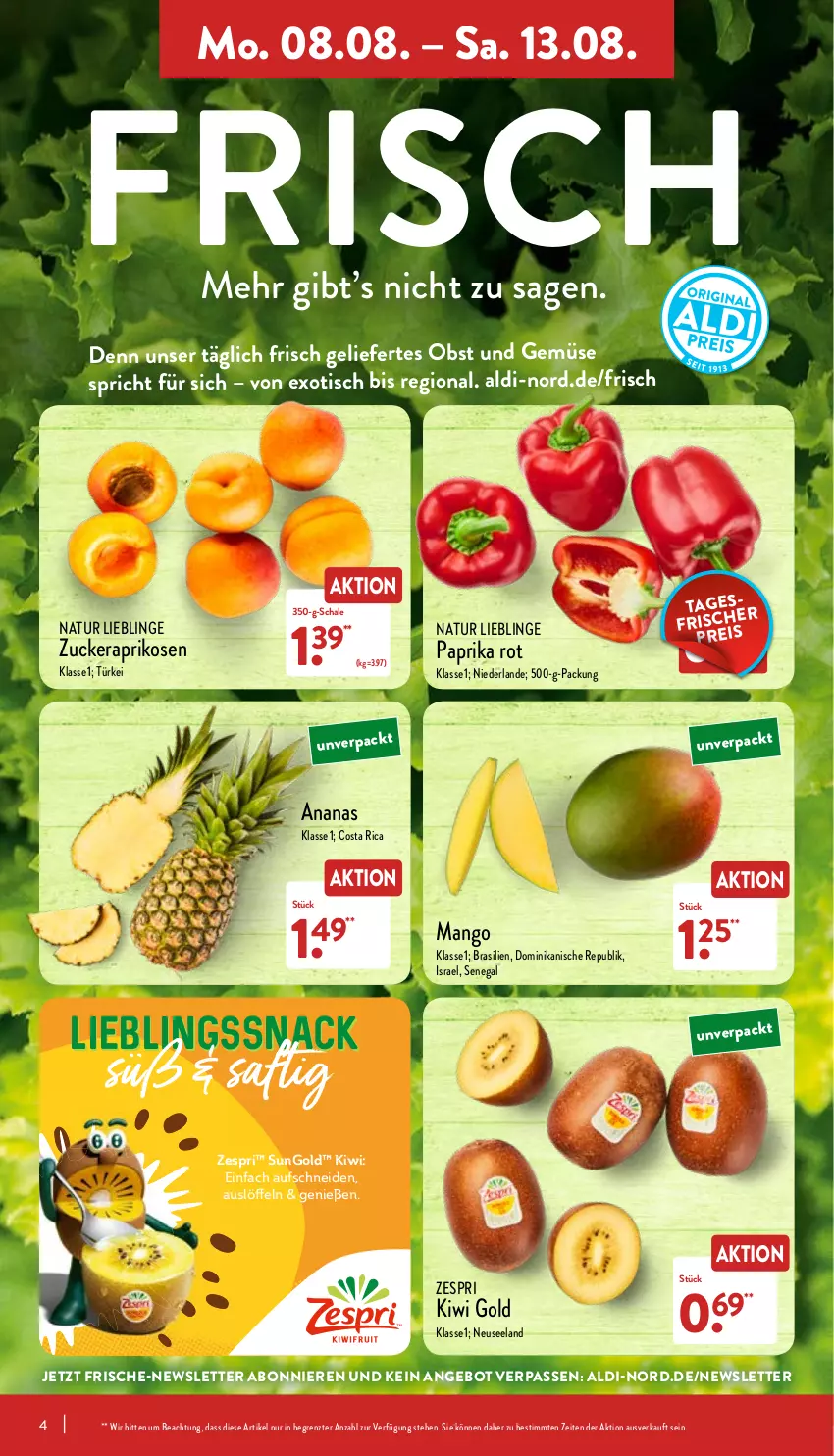 Aktueller Prospekt Aldi Nord - Aldi-Aktuell - von 08.08 bis 13.08.2022 - strona 4 - produkty: aldi, ananas, angebot, aprikose, aprikosen, Elan, kiwi, Kiwi Gold, Löffel, mango, natur, obst, Obst und Gemüse, paprika, paprika rot, saft, Schal, Schale, snack, Ti, tisch, und gemüse, zespri, ZTE, zucker