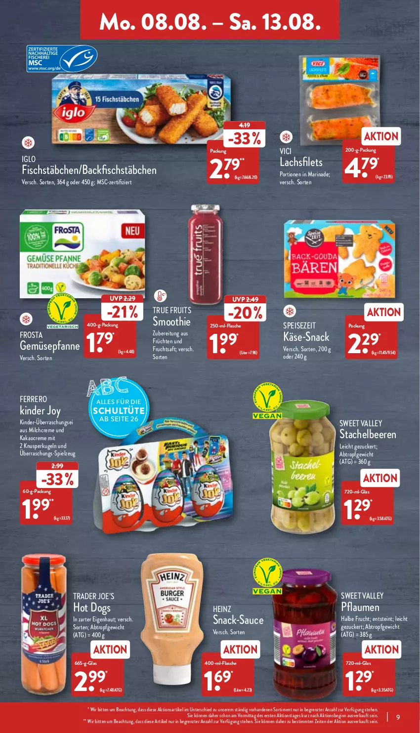 Aktueller Prospekt Aldi Nord - Aldi-Aktuell - von 08.08 bis 13.08.2022 - strona 9 - produkty: backfisch, beere, beeren, creme, eis, ferrero, filet, filets, fisch, fischstäbchen, flasche, frosta, frucht, früchte, früchten, fruchtsaft, gin, heinz, hot dog, iglo, kakao, Käse, Kinder, Kugel, lachs, lachsfilet, lachsfilets, marinade, milch, pfanne, pflaume, pflaumen, saft, sauce, smoothie, snack, spielzeug, Stachelbeeren, Ti, true fruits, Tüte, ZTE, zucker