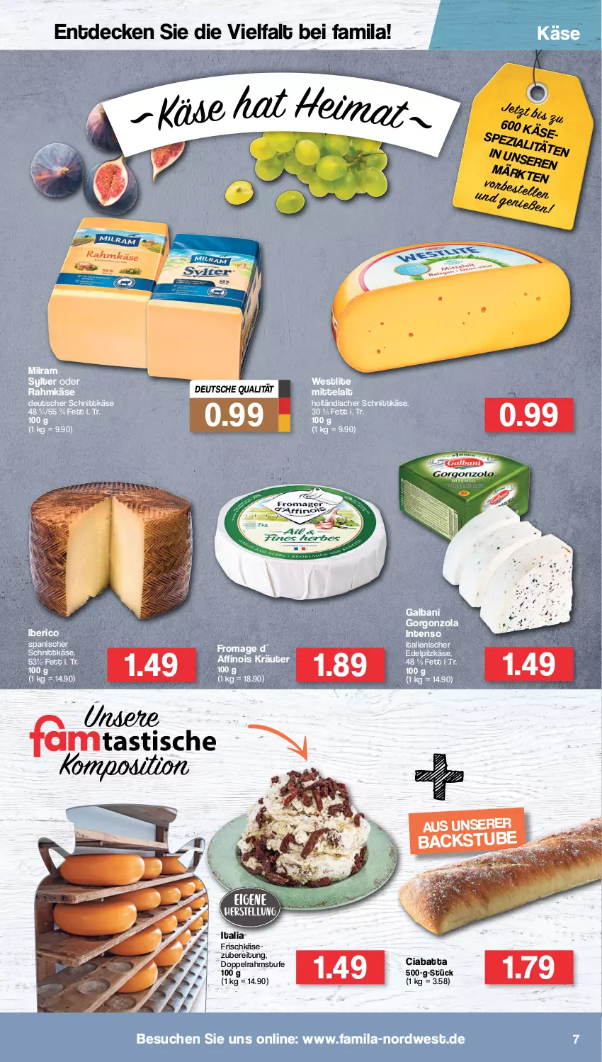 Aktueller Prospekt Famila - Prospekte - von 20.06 bis 25.06.2022 - strona 7 - produkty: ciabatta, decke, deutscher schnittkäse, doppelrahmstufe, frischkäse, galbani, gorgonzola, holländischer schnittkäse, intenso, Käse, kräuter, milram, schnittkäse, Spezi, stube, Sylter