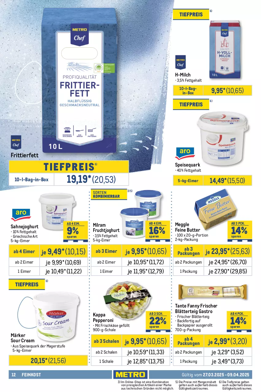 Aktueller Prospekt Metro - GastroJournal - von 27.03 bis 09.04.2025 - strona 12 - produkty: bag-in-box, blätterteig, braten, butter, creme, dessert, desserts, Dr. Oetker, eimer, eis, feinkost, frischkäse, frucht, fruchtjoghurt, hollandaise, hühner, Hühnersuppe, joghur, joghurt, kappa, Käse, LG, mac, maggi, meggle, milch, milram, panna cotta, papier, Peroni, quark, reis, rezept, rezepte, sahne, Sahnejoghurt, sahnesteif, sauce, sauce hollandaise, Schal, Schale, sour cream, speisequark, suppe, tante fanny, thomy, Ti, tiefpreis, zucker