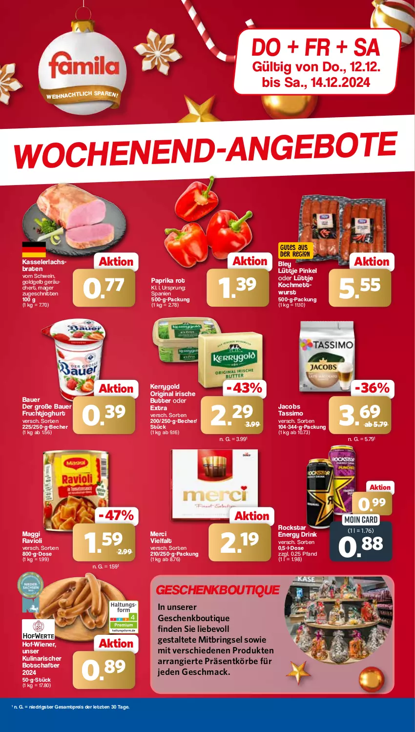 Aktueller Prospekt Famila - Prospekte - von 12.12 bis 14.12.2024 - strona 1 - produkty: auer, Bau, Bauer, Becher, bley, braten, butter, drink, eis, energy drink, frucht, fruchtjoghurt, gin, irische butter, jacobs, jacobs tassimo, joghur, joghurt, kasseler, kerrygold, lachs, Lachsbraten, mac, maggi, merci, Mett, mettwurst, paprika, paprika rot, ravioli, reis, ring, Rockstar, schnitten, schwein, sim, tassimo, Ti, wein, wiener, wurst, ZTE