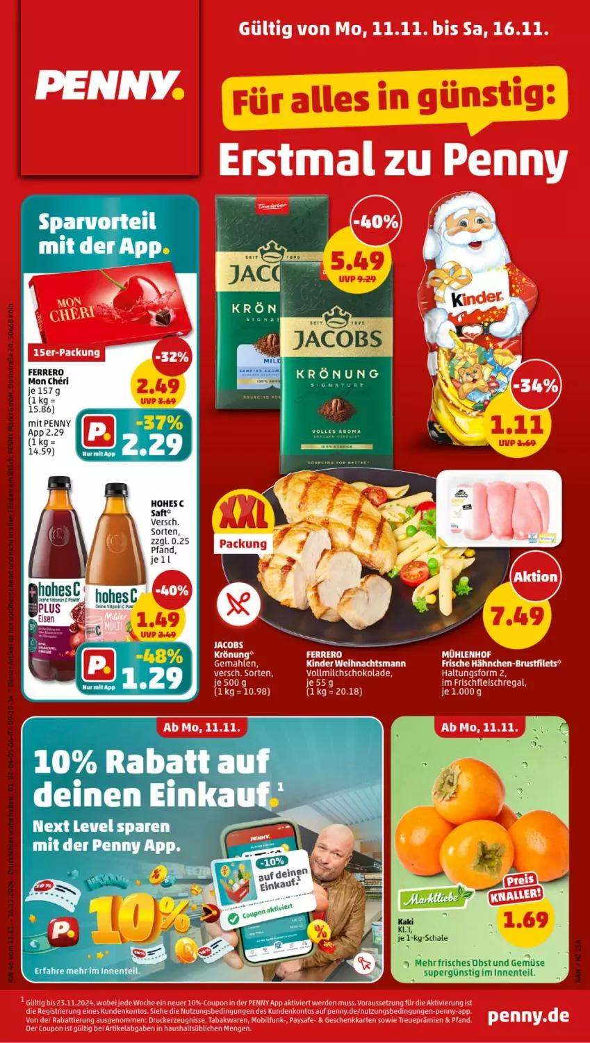 Aktueller Prospekt Penny - Prospekte - von 11.11 bis 16.11.2024 - strona 1 - produkty: ente, ferrero, Hohes C, Kaki, obst, Obst und Gemüse, saft, Schal, Schale, Ti, und gemüse