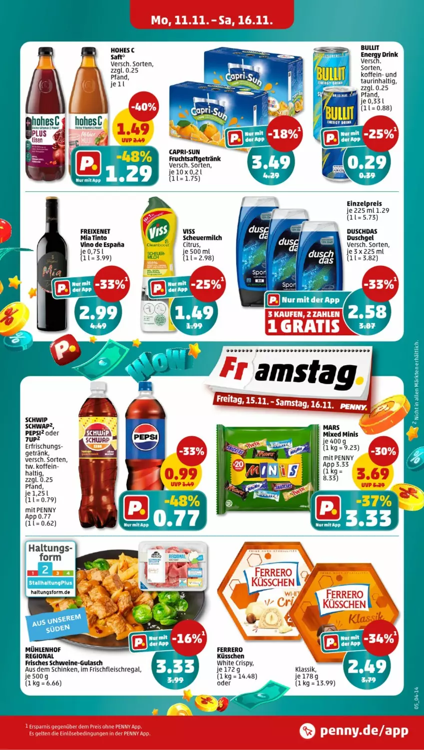 Aktueller Prospekt Penny - Prospekte - von 11.11 bis 16.11.2024 - strona 5 - produkty: 7UP, Cap, capri-sun, citrus, drink, duschdas, duschgel, eis, energy drink, ferrero, fleisch, freixenet, frucht, fruchtsaft, fruchtsaftgetränk, getränk, gulasch, Heu, mars, milch, pepsi, regal, reis, saft, scheuermilch, schinken, schwein, schweine, Schwip Schwap, Ti, wein, weine