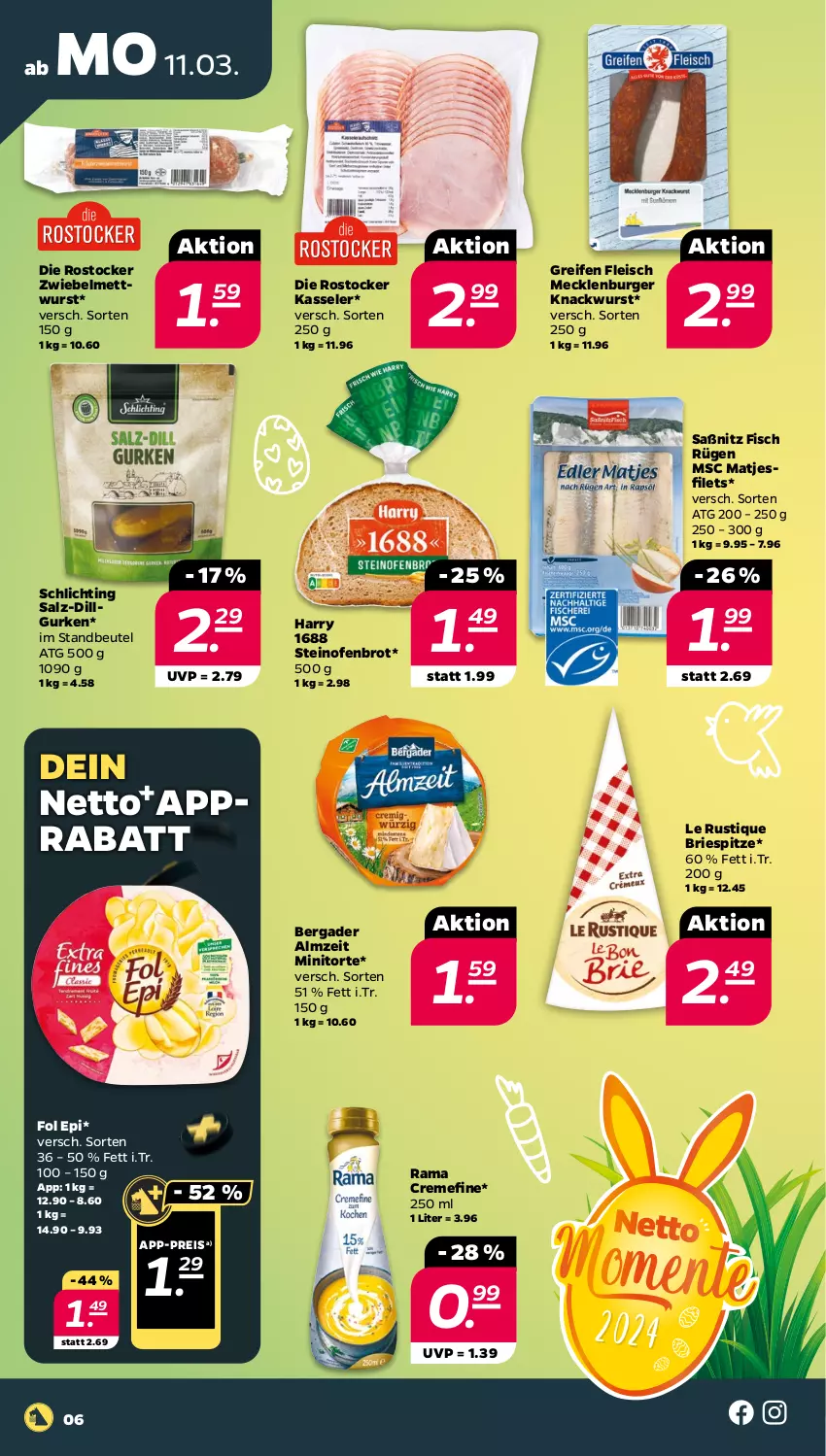 Aktueller Prospekt Netto - Woche 11 - von 11.03 bis 16.03.2024 - strona 6 - produkty: bergader, beutel, brie, brot, burger, creme, eis, filet, filets, fisch, fleisch, fol epi, gurke, gurken, kasseler, Le Rustique, LG, matjes, Matjesfilet, matjesfilets, Mett, mettwurst, Ofen, rama, rama cremefine, reifen, reis, Rostocker, salz, steinofen, Ti, torte, wurst, zwiebel, zwiebelmettwurst