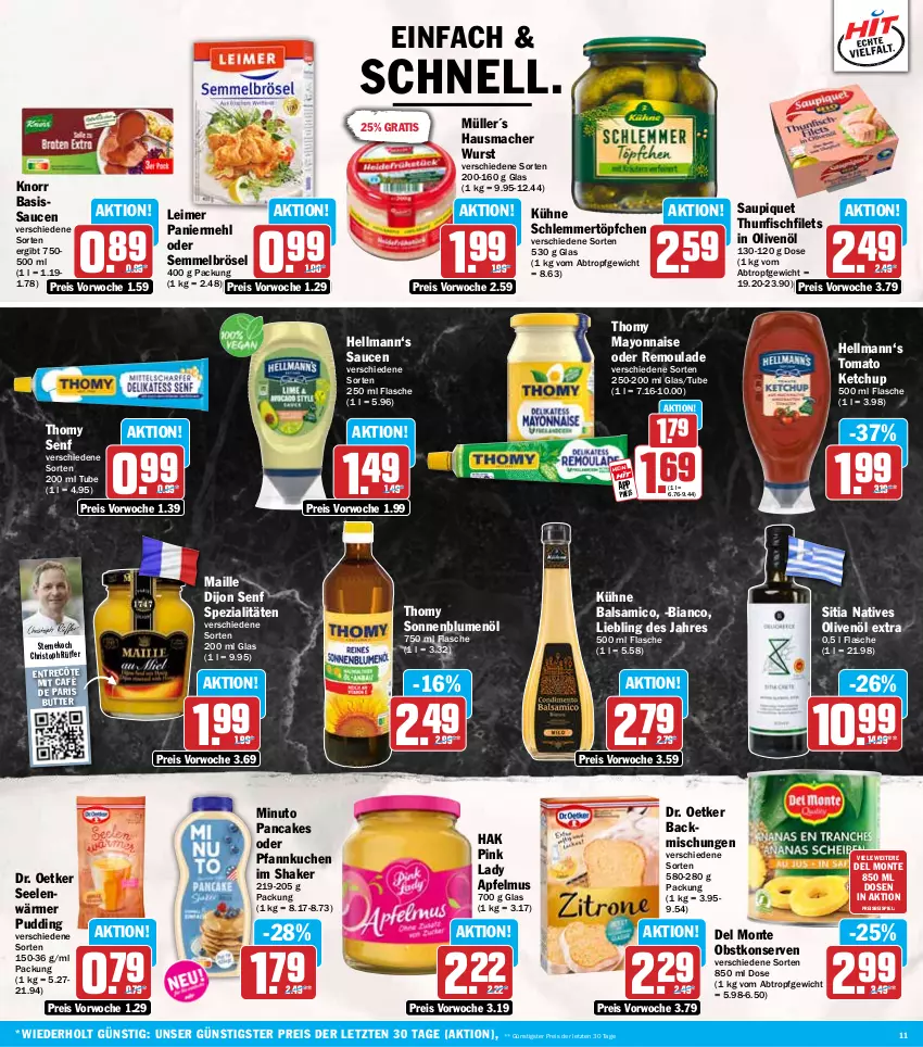 Aktueller Prospekt Hit - Wochenprospekt - von 04.08 bis 09.08.2025 - strona 11 - produkty: apfel, apfelmus, backmischung, Backmischungen, balsam, balsamico, blume, blumen, blumenöl, butter, Dijon Senf, Dr. Oetker, eimer, eis, entrecôte, filet, filets, fisch, flasche, Hausmacher, in olivenöl, ketchup, knorr, Konserven, kuchen, Kühne, leimer, mac, maille, mayonnaise, mehl, monte, Müller, natives olivenöl, obst, olive, oliven, olivenöl, olivenöl extra, Paniermehl, Pfannkuchen, Pink Lady, pudding, reis, remoulade, sauce, saucen, saupiquet, schlemmertöpfchen, Semmel, Semmelbrösel, senf, shake, sonnenblume, sonnenblumen, sonnenblumenöl, Spezi, thomy, thunfisch, Ti, tomato ketchup, Töpfchen, wurst, Yo, ZTE