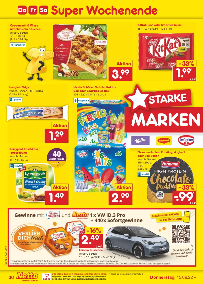 Aktueller Prospekt Netto Marken-Discount - Filial-Angebote - von 12.09 bis 17.09.2022 - strona 36 - produkty: bestpreis, coppenrath, ehrmann, eis, ferrero, Ferrero Küsschen, frischkäse, henglein, joghur, joghurt, Käse, kerrygold, kitkat, kuchen, lion, ndk, pudding, reis, Schöller, smarties, Ti, versandkostenfrei