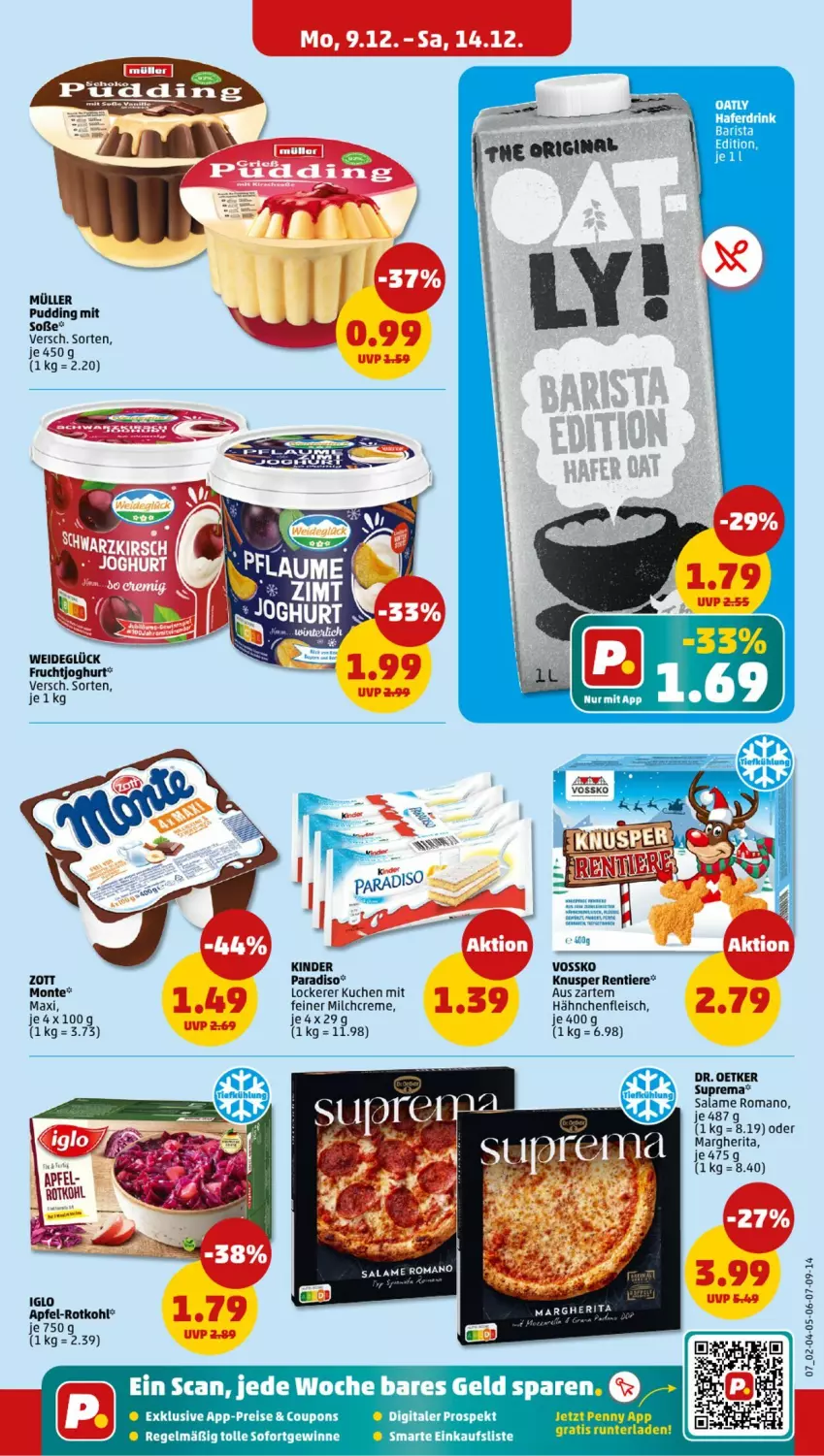 Aktueller Prospekt Penny - Prospekte - von 09.12 bis 14.12.2024 - strona 7 - produkty: apfel, coupon, coupons, creme, Dr. Oetker, drink, eis, fleisch, frucht, fruchtjoghurt, hafer, Haferdrink, Hähnchenfleisch, iglo, joghur, joghurt, Kinder, kuchen, margherita, milch, monte, Müller, pudding, reis, rel, rotkohl, Soße, Ti, Tiere, vossko, zott