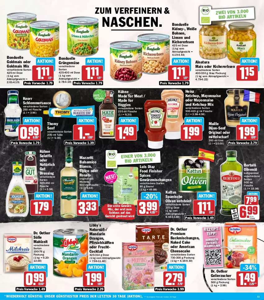 Aktueller Prospekt Hit - Wochenprospekt - von 24.03 bis 29.03.2025 - strona 11 - produkty: backmischung, Backmischungen, balsam, balsamico, balsamico bianco, bertolli, beutel, bio, bohne, bohnen, bonduelle, bonduelle goldmais, cheesecake, cocktail, coupon, dijon-senf, Dr. Oetker, dressing, eis, elle, erbsen, Finish, flasche, frucht, gelierzucker, gewürz, Gewürzmischung, gin, Goldmais, goldmais oder, heinz, himbeer, ketchup, kichererbsen, kidney, knorr, Kühne, linsen, maille, mais, marmelade, mayonnaise, Mode, natur, natura, olive, oliven, olivenöl, orange, orangen, pfirsich, reis, rosato, salat, sauce, schlemmersauce, senf, thomy, Ti, Tipi, veggie, Weiße Bohnen, Yo, ZTE, zucker, zwiebel