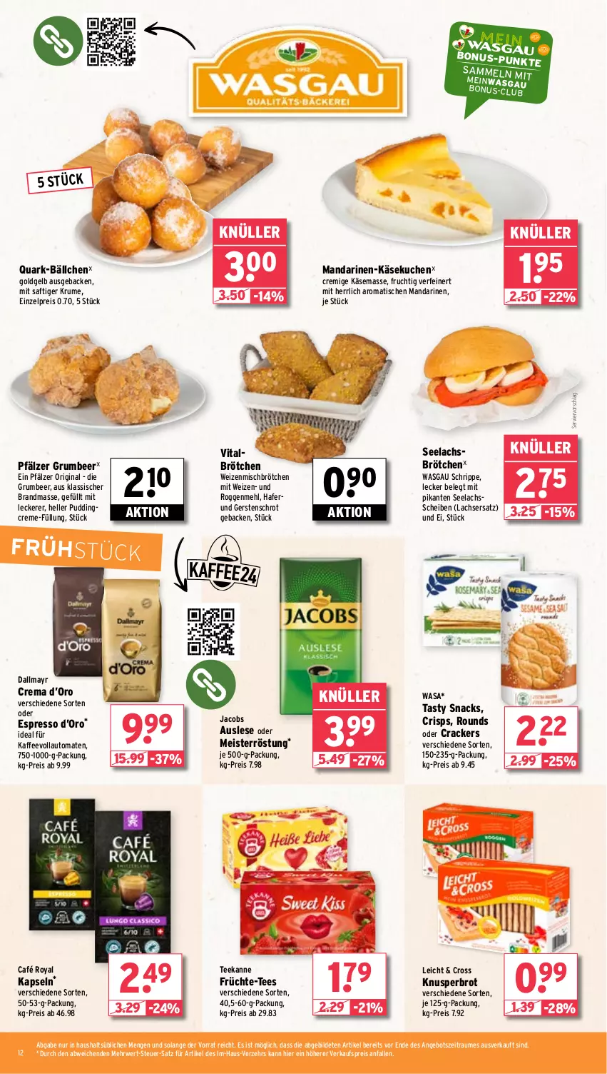 Aktueller Prospekt Wasgau - von 05.02 bis 10.02.2024 - strona 12 - produkty: angebot, auto, brot, brötchen, café royal, cracker, creme, dallmayr, eis, elle, espresso, frucht, früchte, geback, gin, hafer, jacobs, kaffee, kaffeevollautomat, kaffeevollautomaten, Käse, käsekuchen, kuchen, lachs, mandarine, mandarinen, mehl, Meister, meisterröstung, oder espresso, pudding, quark, reis, rum, rwe, saft, snack, snacks, tee, teekanne, Ti, tisch, tomate, tomaten, vita, vollautomaten, wasa