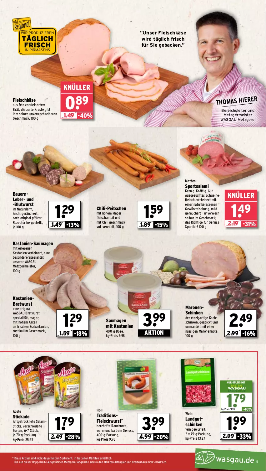 Aktueller Prospekt Wasgau - von 05.02 bis 10.02.2024 - strona 5 - produkty: angebot, angebote, aoste stickado, auer, Bau, Bauer, bratwurst, Brei, chili, eis, Esskastanien, fleisch, fleischkäse, fleischwurst, geback, Germ, gewürz, Gewürzmischung, gin, Käse, kochschinken, landgut, leine, Luftgetrocknete Salami, mac, Mantel, Meister, Mett, metten, natur, nuss, Rauch, reis, rezept, rwe, salami, Saumagen, schinken, schwein, schweine, schweinefleisch, Spezi, Sport, stickado, Ti, wein, weine, würfel, wurst