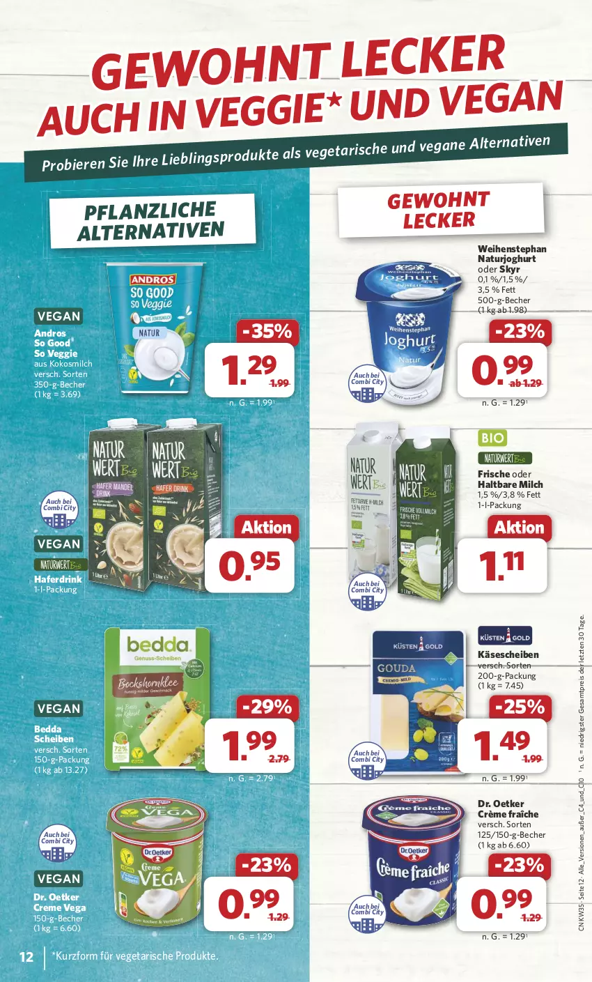 Aktueller Prospekt Combi - Prospekte - von 26.08 bis 31.08.2024 - strona 12 - produkty: Becher, creme, crème fraîche, Dr. Oetker, drink, eis, hafer, Haferdrink, haltbare milch, joghur, joghurt, Käse, käsescheiben, kokos, kokosmilch, milch, natur, naturjoghurt, reis, Skyr, Ti, Vegeta, veggie, weihenstephan, ZTE