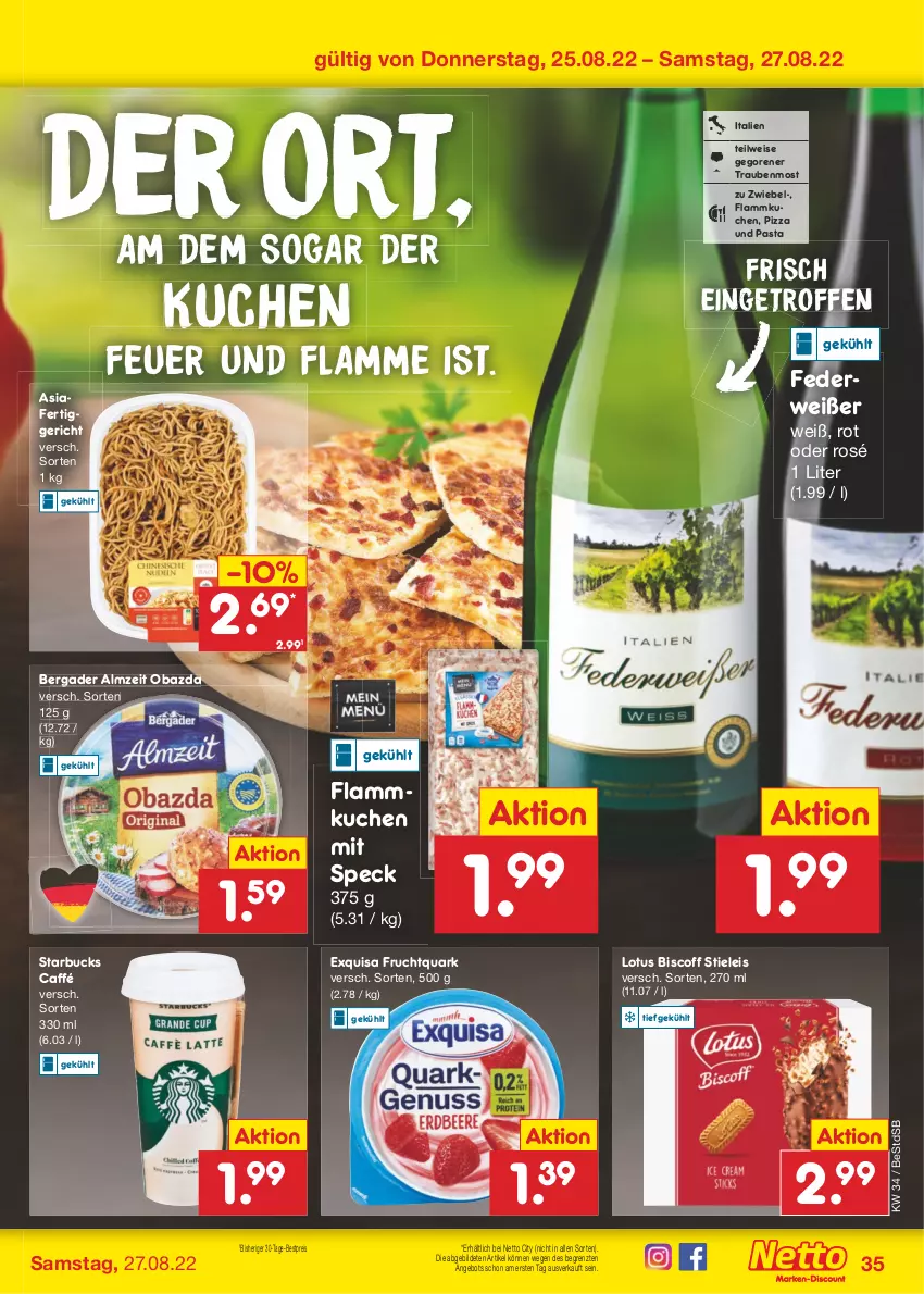 Aktueller Prospekt Netto Marken-Discount - Filial-Angebote - von 22.08 bis 27.08.2022 - strona 35 - produkty: angebot, bergader, bestpreis, biscoff, eis, exquisa, fertiggericht, flammkuchen, frucht, Fruchtquark, kuchen, lamm, obazda, pasta, pizza, quark, reis, rwe, Speck, starbucks, stieleis, Ti, trauben, ZTE, zwiebel