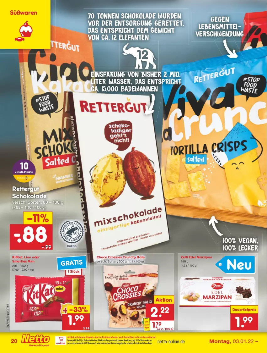 Aktueller Prospekt Netto Marken-Discount - Filial Angebote - von 03.01 bis 08.01.2022 - strona 20 - produkty: auer, Bad, Badewanne, ball, choco crossies, crossies, dauertiefpreis, eis, Elefant, kitkat, lebensmittel, lion, marzipan, ndk, reis, schoko, schokolade, smarties, Ti, tiefpreis, versandkostenfrei, Wanne, wasser