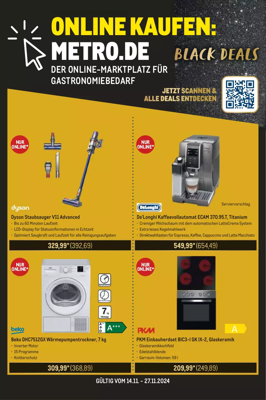 Aktueller Prospekt Metro - Food-Nonfood - von 14.11 bis 27.11.2024 - strona 36 - produkty: ACC, auto, Bau, beko, Cap, cappuccino, chia, cin, decke, Dyson, edelstahl, einbauherd, einbauherdset, eis, espresso, garraum, glaskeramik, glaskeramikkochfeld, herdset, kaffee, kaffeevollautomat, kochfeld, kraft, latte, latte macchiato, mac, macchiato, Metro, milch, Reinigung, staubsauger, Ti, tisch, Trockner, wärmepumpentrockner