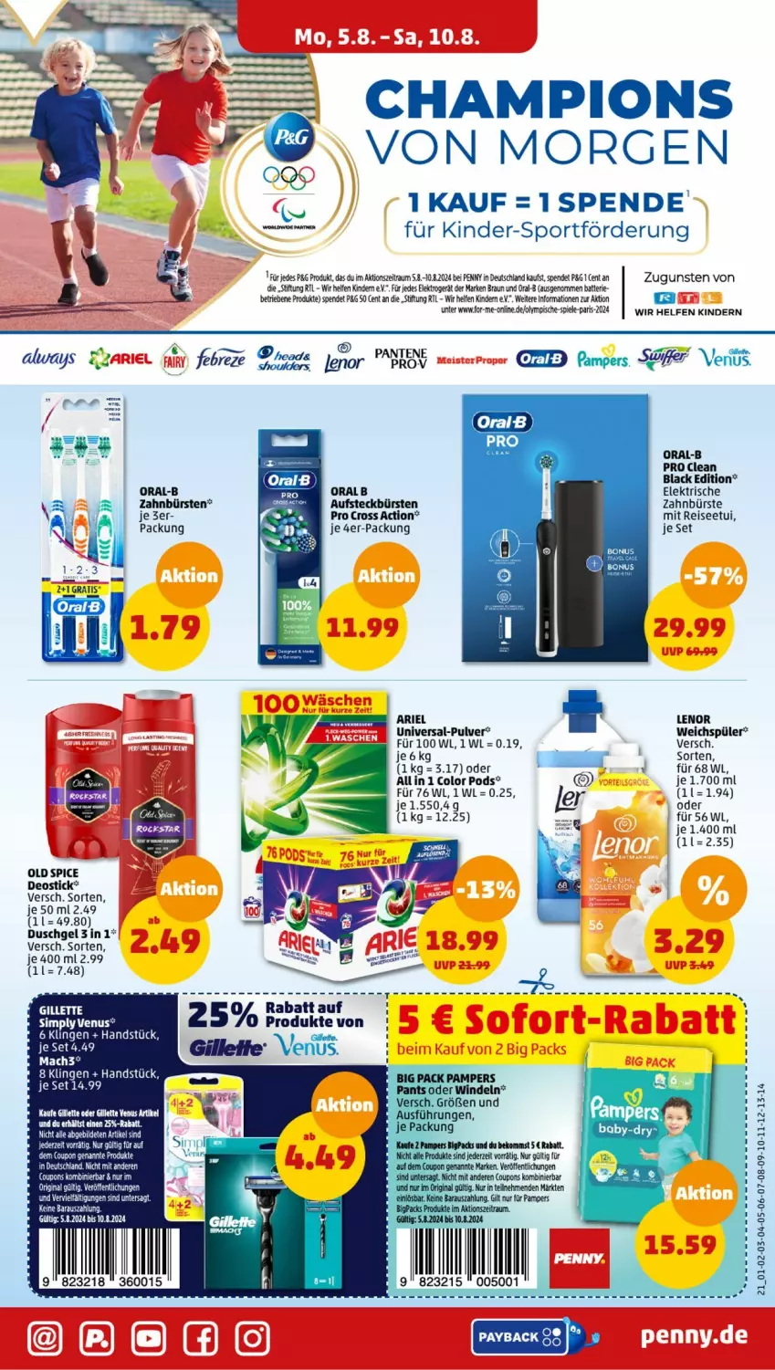 Aktueller Prospekt Penny - Prospekte - von 05.08 bis 10.08.2024 - strona 23 - produkty: ariel, aufsteckbürsten, batterie, beko, braun, bürste, bürsten, champion, coupon, coupons, cross action, deo, Deostick, duschgel, eis, Elektro, febreze, gillette, gillette venus, Kinder, lack, lenor, mac, mach3, Old Spice, oral-b, oralb, pampers, Pods, reis, sim, Spiele, Sport, Ti, venus, weichspüler, zahnbürste, zahnbürsten, ZTE