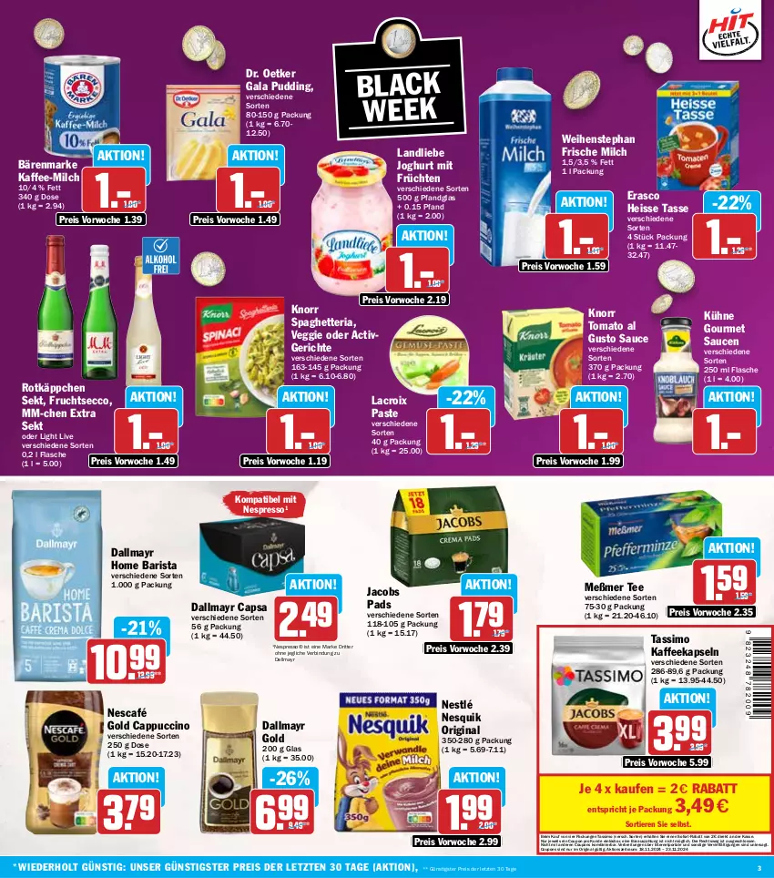 Aktueller Prospekt Hit - Wochenprospekt - von 18.11 bis 23.11.2024 - strona 3 - produkty: bärenmarke, black week, Brei, Cap, cappuccino, cin, coupon, coupons, dallmayr, dallmayr capsa, dallmayr gold, Dr. Oetker, ecco, eis, erasco, espresso, flasche, frische milch, frucht, früchte, früchten, fruchtsecco, gin, jacobs, joghur, joghurt, kaffee, kaffeekapseln, knorr, Kühne, lack, landliebe, landliebe joghurt, Meßmer, milch, Nescafé, nescafé gold, nespresso, nesquik, nestlé, pudding, reis, Ria, ritter, rotkäppchen, sauce, saucen, sekt, sim, sofort-rabatt, tasse, tassimo, tee, Ti, Tiere, tomato al gusto, veggie, weihenstephan, ZTE