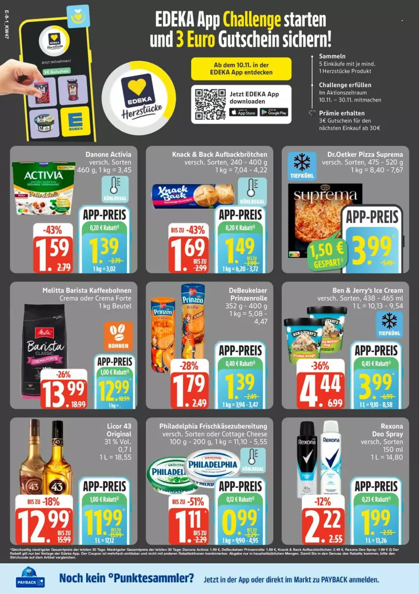 Aktueller Prospekt Edeka - Prospekte - von 17.11 bis 22.11.2025 - strona 10 - produkty: activia, bohne, bohnen, brötchen, danone, danone activia, debeukelaer, decke, deka, deo, deo spray, frischkäse, frischkäsezubereitung, gin, gutschein, kaffee, kaffeebohnen, Käse, licor, licor 43, mac, melitta, payback, philadelphia, pizza, rel, tee, tesa, Ti