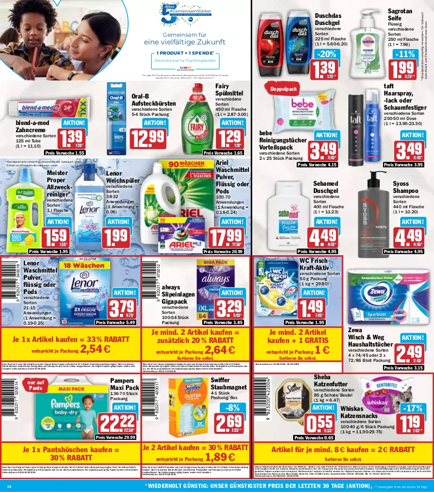 Aktueller Prospekt Hit - Wochenprospekt - von 25.08 bis 30.08.2025 - strona 14 - produkty: allzweckreiniger, Alwa, Always, ariel, ariel waschmittel, aufsteckbürsten, Bebe, beutel, bio, biozidprodukte, blend-a-med, bürste, bürsten, coupon, coupons, creme, duschdas, duschgel, eis, ente, erde, fairy, flasche, gin, haarspray, haushaltstücher, katzenfutter, katzensnack, katzensnacks, Kinder, kraft, lack, lenor, lenor waschmittel, lenor weichspüler, mars, Meister, meister proper, oder schaumfestiger, oral-b, pampers, Pants, Perfect Fit, Pods, Rauch, reiniger, Reinigung, reinigungstücher, reis, rwe, sagrotan, Schal, Schale, schaumfestiger, sebamed, Seife, shampoo, sheba, slip, slipeinlagen, snack, snacks, spülmittel, staubmagnet, swiffer, syoss, Taft, telefon, Ti, Tiere, tücher, uhr, waschmittel, wc frisch, weck, weichspüler, whiskas, Yo, zahncreme, zewa, ZTE