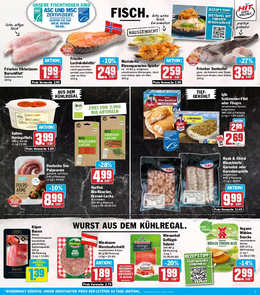 Aktueller Prospekt Hit - Wochenprospekt - von 25.08 bis 30.08.2025 - strona 7 - produkty: aqua, auer, aufschnitt, aus dem kühlregal, bacon, Bau, Bauer, bio, braten, discount, eis, filegro, filet, filets, fisch, fische, Fischer, fischtheke, fleisch, frischfisch, Frühstücksspeck, garnelen, Garnelen-Spieße, Geflügel, grill, hering, Herings, heringsfilets, ideal zum braten, ideal zum grillen, iglo, kotelett, kühlregal, lachs, Ofen, olive, oliven, regal, reis, Ria, riesengarnelen, ring, saft, sahne, salami, Schal, Schale, Schere, schlemmer-filet, schnitten, snack, snacks, Speck, spitzenqualität, steak, Ti, tisch, tomate, tomaten, Vegeta, wasser, wiesbauer, wiesenhof, wurst, ZTE