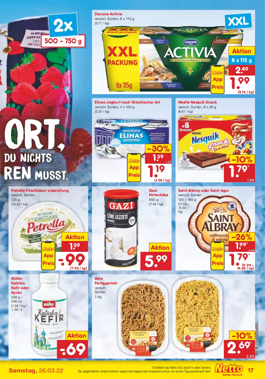 Aktueller Prospekt Netto Marken-Discount - Filial-Angebote - von 21.03 bis 26.03.2022 - strona 17 - produkty: activia, albray, angebot, Ayran, danone, danone activia, elinas, elinas joghurt, fertiggericht, frischkäse, hirtenkäse, joghur, joghurt, joghurt nach, Käse, Kefir, Müller, nesquik, nestlé, petrella, rel, Saint Agur, saint albray, snack, Ti, ZTE