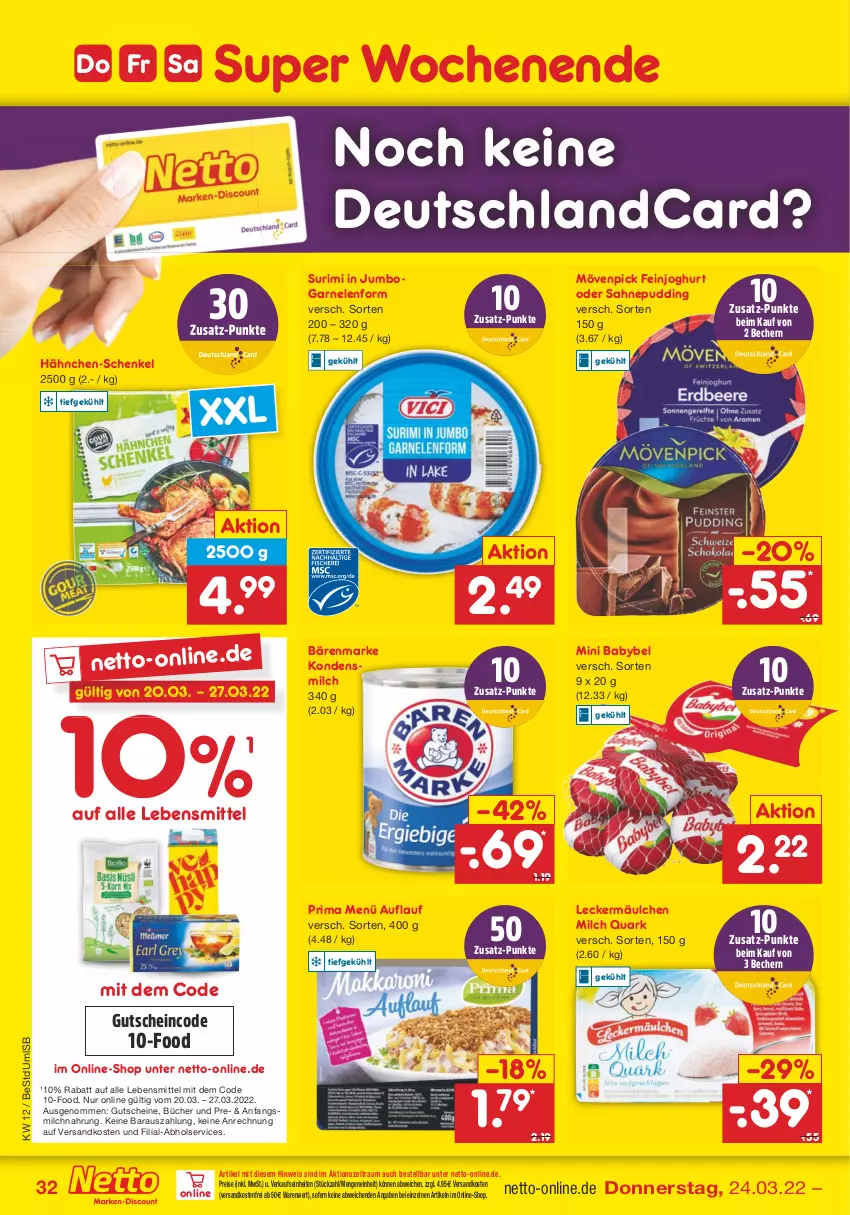 Aktueller Prospekt Netto Marken-Discount - Filial-Angebote - von 21.03 bis 26.03.2022 - strona 32 - produkty: babybel, bärenmarke, Becher, deutschlandcard, eis, feinjoghurt, garnelen, gutschein, gutscheine, hähnchen-schenkel, henkel, joghur, joghurt, jumbo, kondensmilch, lebensmittel, leckermäulchen, milch, mini babybel, mövenpick, ndk, pudding, quark, reis, sahne, schenkel, Ti, versandkostenfrei