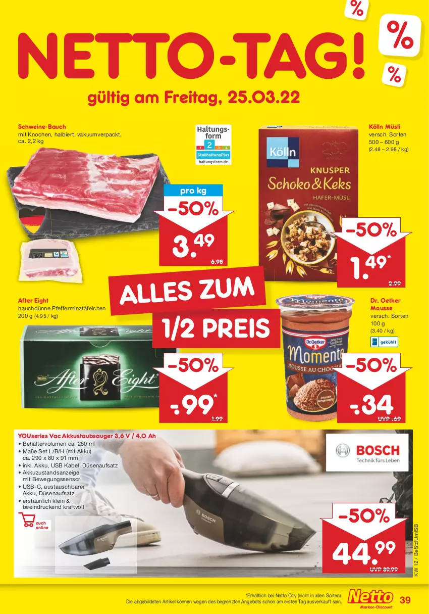 Aktueller Prospekt Netto Marken-Discount - Filial-Angebote - von 21.03 bis 26.03.2022 - strona 39 - produkty: after eight, akku, angebot, aust, Bau, Behälter, Bewegungssensor, bier, Dr. Oetker, eis, kölln, kraft, mousse, müsli, pfeffer, reis, schwein, schweine, schweine-bauch, staubsauger, Ti, usb, wein, weine, Yo, ZTE