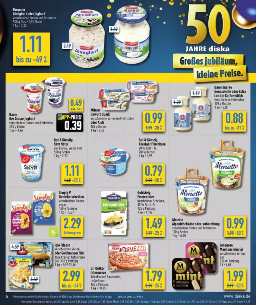 Aktueller Prospekt Diska - von 22.07 bis 27.07.2024 - strona 7 - produkty: aioli, aktionspreis, almette, almighur, almighurt, alpenfrischkäse, auer, Bau, Bauer, Becher, deka, ehrmann, ehrmann almighurt, eis, emmentaler, filegro, filet, flasche, frischkäse, gewürz, goldsteig, iglo, joghur, joghurt, kaffee, Käse, Körniger Frischkäse, kräuter, langnese, leine, magnum, Magnum Mini, Mett, milch, natur, nuss, quark, reis, Sauerrahm, schinken, sim, Skyr, Ti