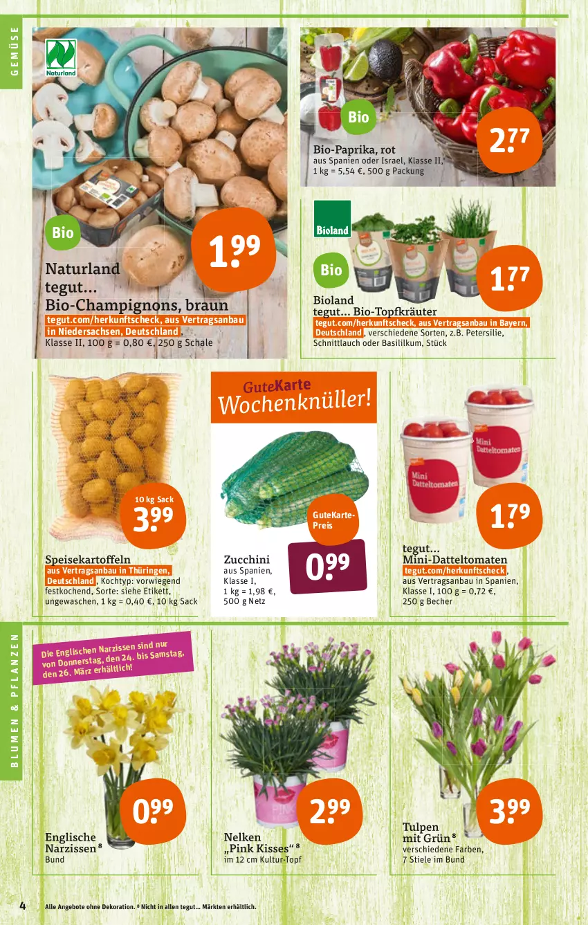 Aktueller Prospekt Tegut - Angebote der Woche - von 21.03 bis 26.03.2022 - strona 4 - produkty: angebot, angebote, Bau, Becher, bio, Bio-Paprika, bioland, blume, blumen, braun, champignon, champignons, datteltomaten, dekoration, eis, kartoffel, kartoffeln, kräuter, Narzissen, natur, naturland, paprika, petersilie, pflanze, pflanzen, reis, ring, sac, Schal, Schale, schnittlauch, speisekartoffeln, Ti, tomate, tomaten, topf, Topfkräuter, zucchini