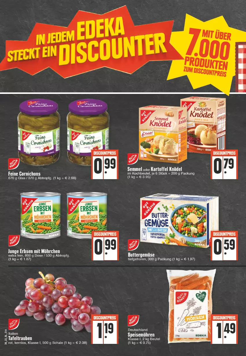 Aktueller Prospekt Edeka - Angebote der Woche - von 26.09 bis 01.10.2022 - strona 14 - produkty: beutel, discount, eis, erbsen, junge erbsen, kartoffel, Knödel, kochbeutel, möhren, reis, Schal, Schale, Semmel, speisemöhren, tafeltrauben, Ti, trauben