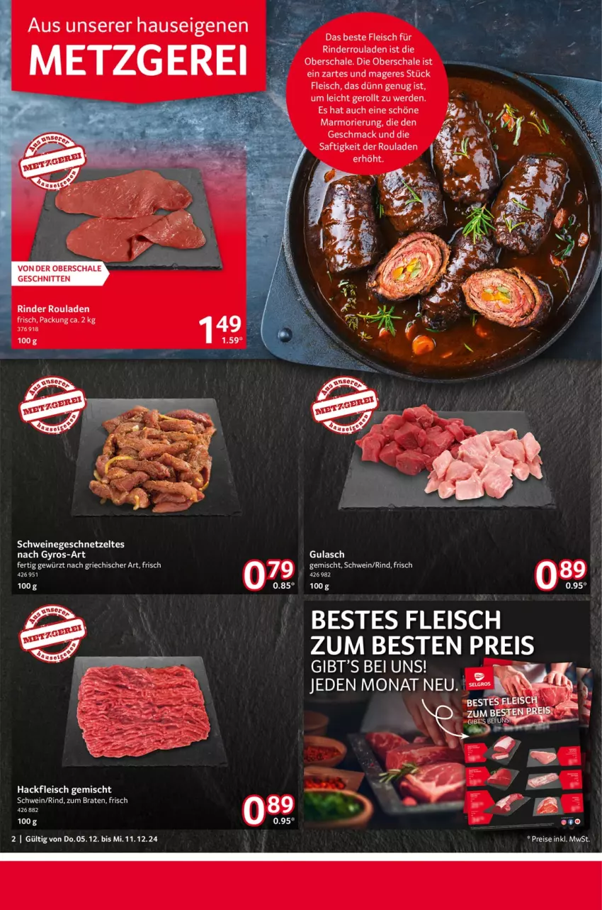 Aktueller Prospekt Selgros - Food - von 05.12 bis 11.12.2024 - strona 2 - produkty: braten, eis, erde, fleisch, geschnetzeltes, gewürz, gulasch, gyros, hackfleisch, hackfleisch gemischt, mac, reis, rind, rinder, Rinderroulade, rinderrouladen, rouladen, saft, Schal, Schale, schnitten, schwein, schweine, Ti, wein, weine, Zelt