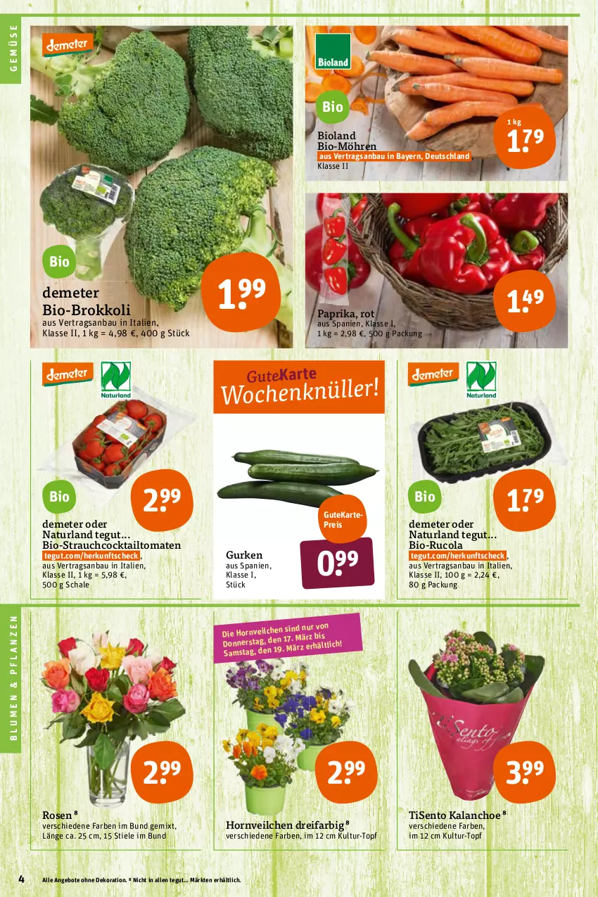 Aktueller Prospekt Tegut - Angebote der Woche - von 14.03 bis 19.03.2022 - strona 4 - produkty: angebot, angebote, Bau, bio, bioland, blume, blumen, brokkoli, cocktail, cola, dekoration, eis, gurke, gurken, Kalanchoe, möhren, natur, naturland, paprika, pflanze, pflanzen, Rauch, reis, rosen, rucola, Schal, Schale, Ti, tomate, tomaten, topf