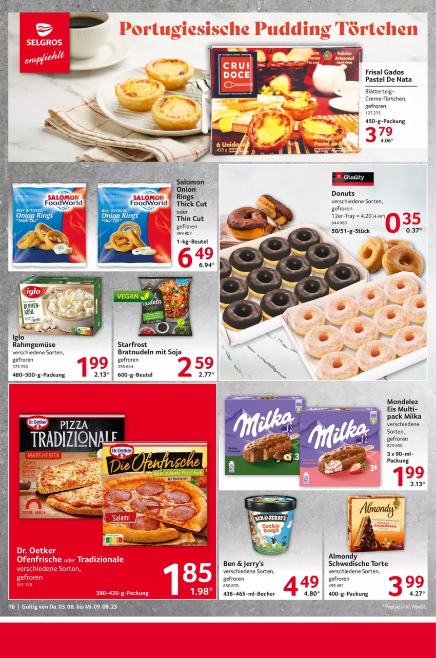 Aktueller Prospekt Selgros - Food - von 03.08 bis 09.08.2023 - strona 16 - produkty: Becher, beutel, blätterteig, creme, Donut, donuts, eis, iglo, milka, mondelez, nudel, nudeln, Rahmgemüse, soja, Ti, Törtchen, torte