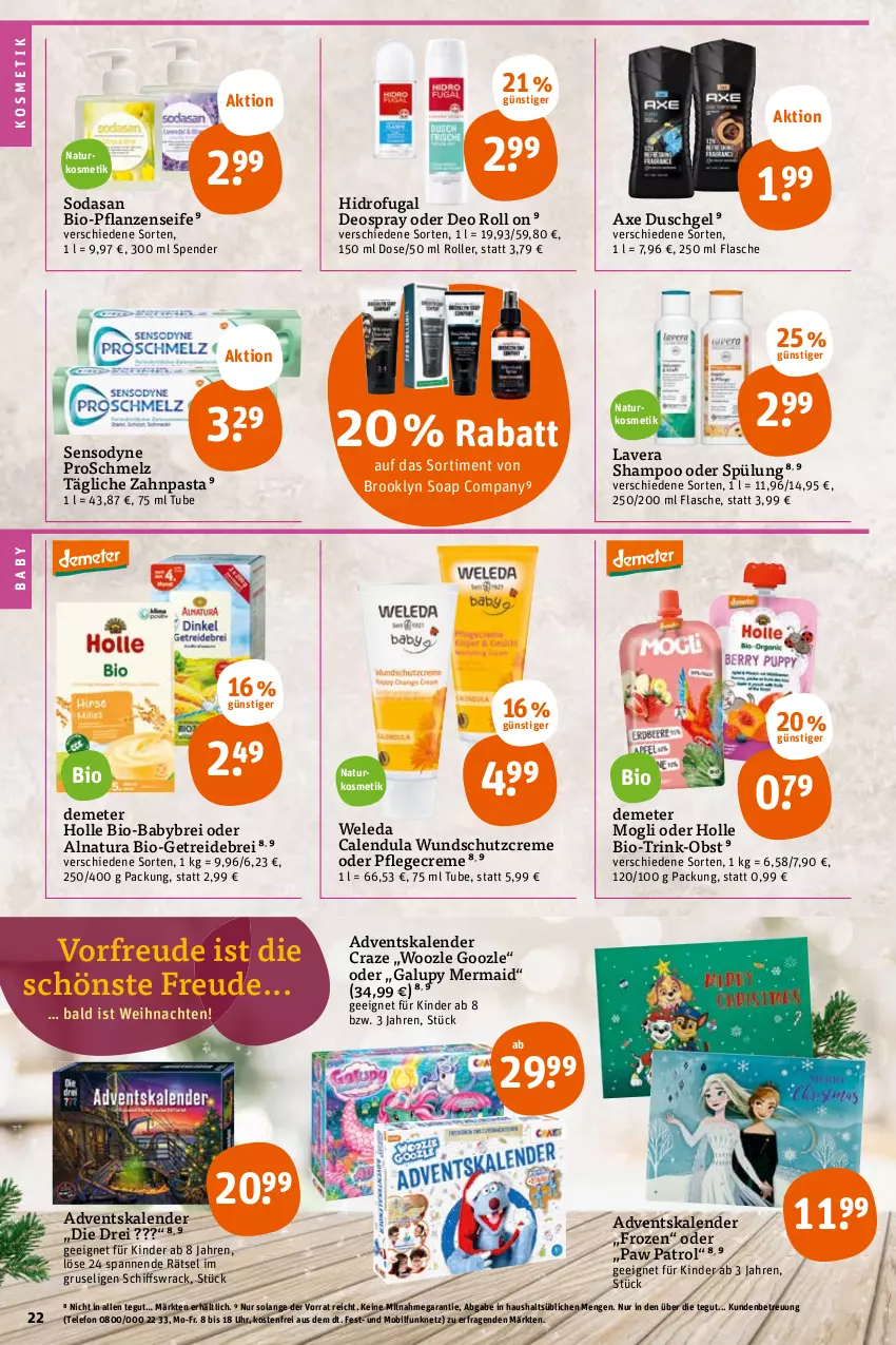 Aktueller Prospekt Tegut - Angebote der Woche - von 24.10 bis 29.10.2022 - strona 22 - produkty: Adventskalender, axe, axe duschgel, bio, Brei, Calendula, creme, deo, deospray, duschgel, flasche, Kinder, kosmetik, lavera, natur, natura, naturkosmetik, obst, pasta, Paw Patrol, pflanze, pflanzen, Pflegecreme, Roller, Schutzcreme, Seife, sensodyne, shampoo, shampoo oder spülung, Soda, spülung, telefon, Ti, uhr, weihnachten, weleda, zahnpasta