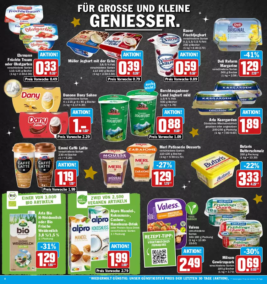 Aktueller Prospekt Hit - Prospekte - von 28.11 bis 03.12.2022 - strona 8 - produkty: alpro, arla, auer, Bau, Bauer, Becher, bio, butter, Butterschmalz, caffè latte, Cashew, danone, Dany, dany sahne, deli reform, dessert, desserts, drink, ehrmann, eis, emmi, frucht, früchte, fruchtjoghurt, Garten, gewürz, gewürzquark, haselnuss, joghur, joghurt, joghurt mild, joghurt mit der ecke, kokos, kokosnuss, latte, leine, malz, mandel, margarine, merl, milch, milram, Müller, nuss, obst, obstgarten, quark, reis, sahne, salz, Schmalz, soya, Ti, Vegeta, weidemilch, ZTE