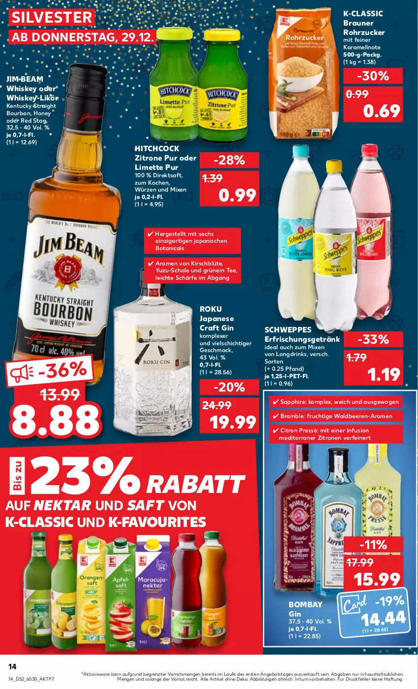 Aktueller Prospekt Kaufland - von 29.12.2022 bis 04.01.2023 - strona 14 - produkty: angebot, beere, beeren, Blüte, bourbon, braun, direktsaft, drink, drinks, erfrischungsgetränk, frucht, getränk, gin, jim beam, karamell, kentucky straight, kirsch, likör, limette, mac, Mett, Nektar, rohrzucker, saft, sapphire, Schal, Schale, schweppes, tee, Ti, tuc, whiskey, zitrone, zitronen, ZTE, zucker