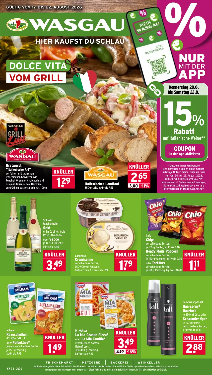 Aktueller Prospekt Wasgau - von 17.08 bis 22.08.2026 - strona 1 - produkty: alkohol, angebot, angebote, arla, auer, beutel, bratwurst, Brei, brot, chio chips, chips, coupon, cremissimo, Dr. Oetker, ecco, eis, elle, fenchel, flasche, gewürz, gin, grill, Haarlack, haarspray, hartkäse, Käse, käsescheiben, knoblauch, lack, langnese, langnese cremissimo, milram, oder schaumfestiger, pizza, popcorn, Reibekäse, reis, schaumfestiger, schwarzkop, schwarzkopf, sekt, sim, Stier, Taft, Ti, tortilla, tortillas, vita, wein, weine, wurst